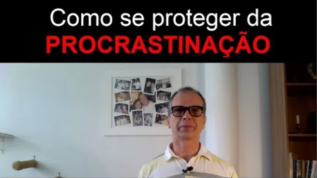Como se Proteger da Procrastinação