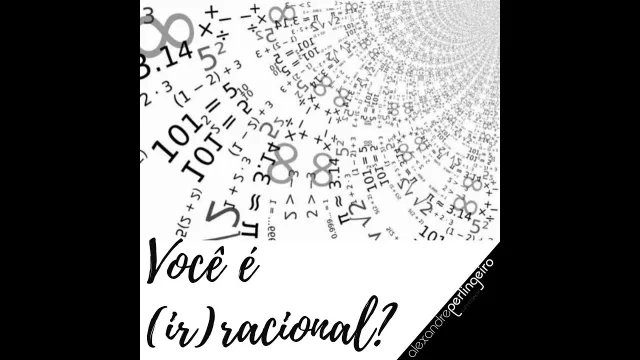Você é irracional?